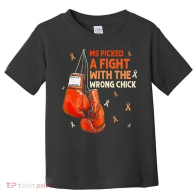 Ms Warrior Ms Picked A Fight Multiple Sclerosis Awareness Toddler T-Shirt
