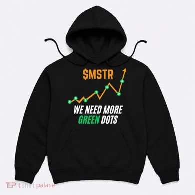 $Mstr We Need More Green Dots Microstrategy Bitcoin Hoodie