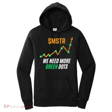 $Mstr We Need More Green Dots Microstrategy Bitcoin Women's Hoodie