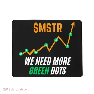 $Mstr We Need More Green Dots Microstrategy Bitcoin Mousepad