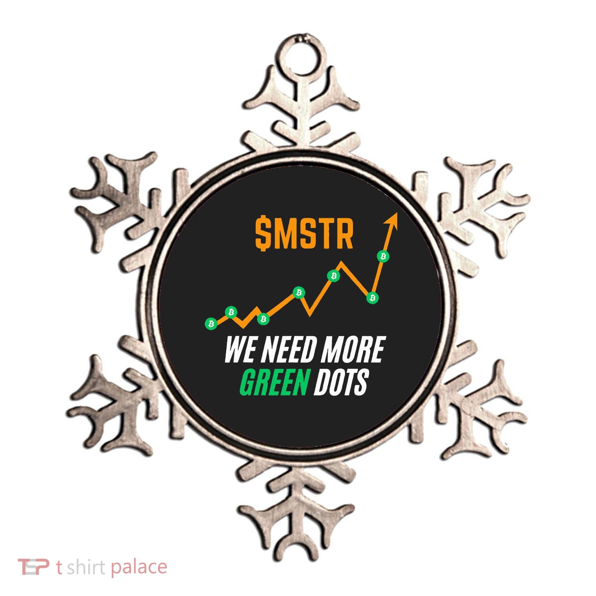 $Mstr We Need More Green Dots Microstrategy Bitcoin Ornament