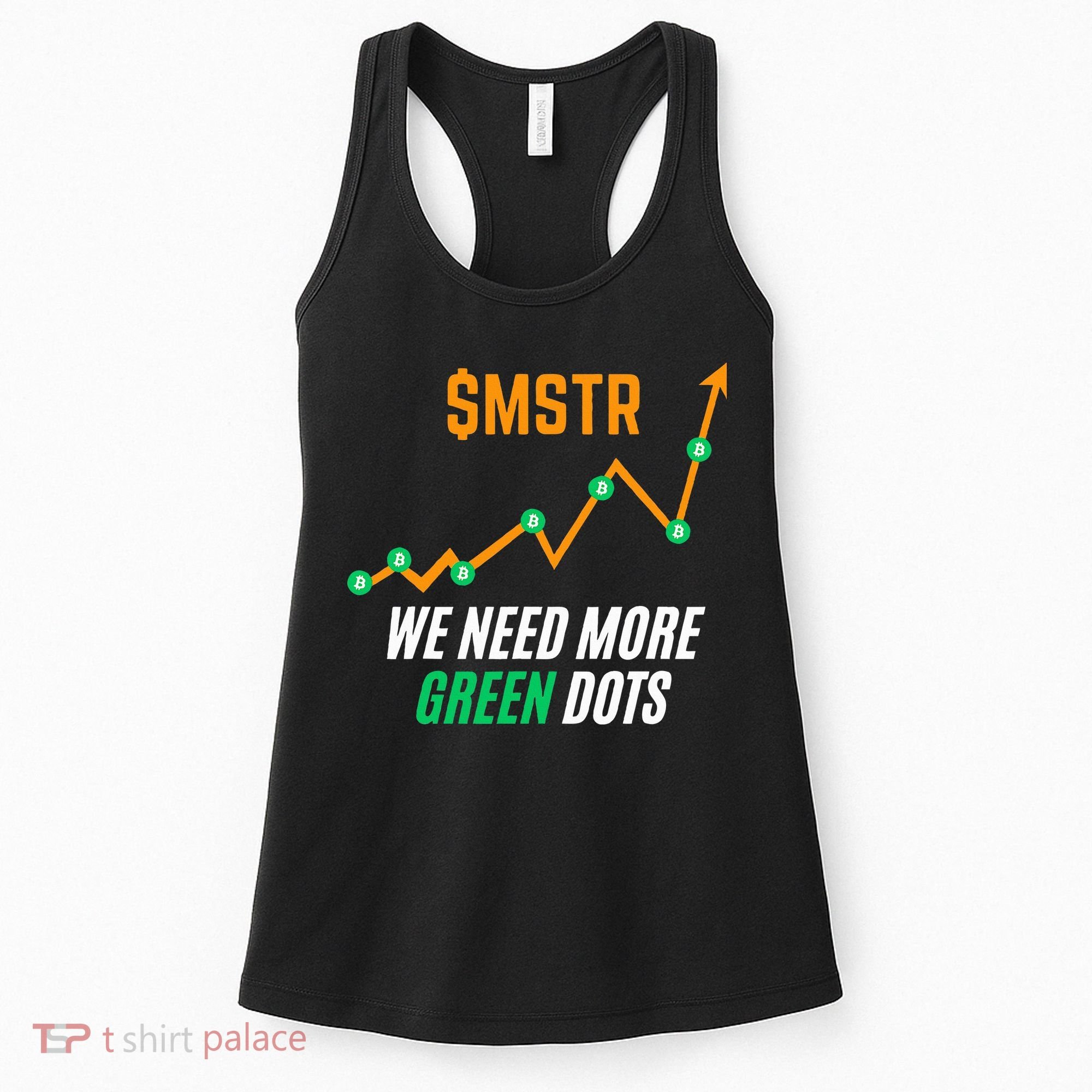 $Mstr We Need More Green Dots Microstrategy Bitcoin Women's Tank Top
