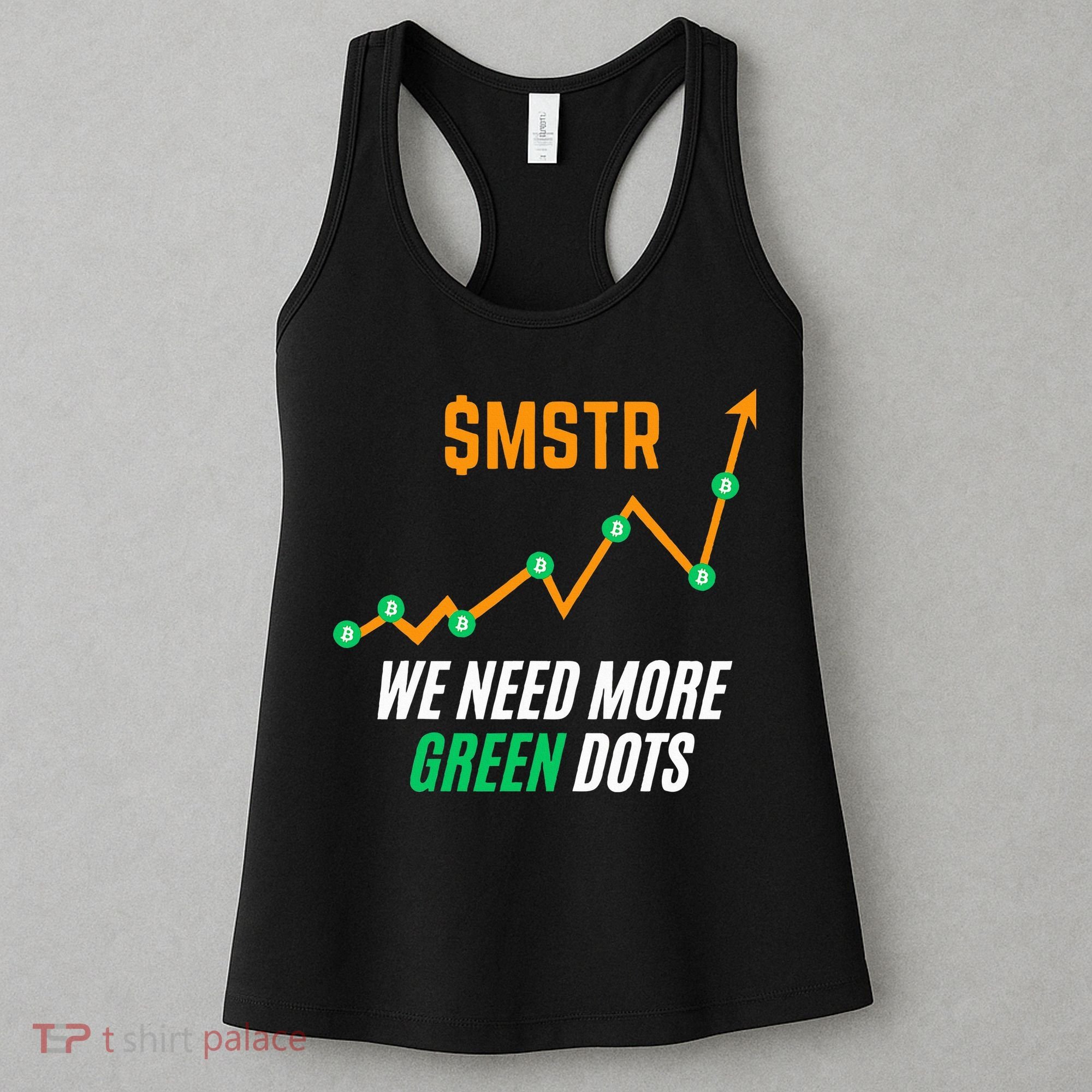 $Mstr We Need More Green Dots Microstrategy Bitcoin Women's Tank Top