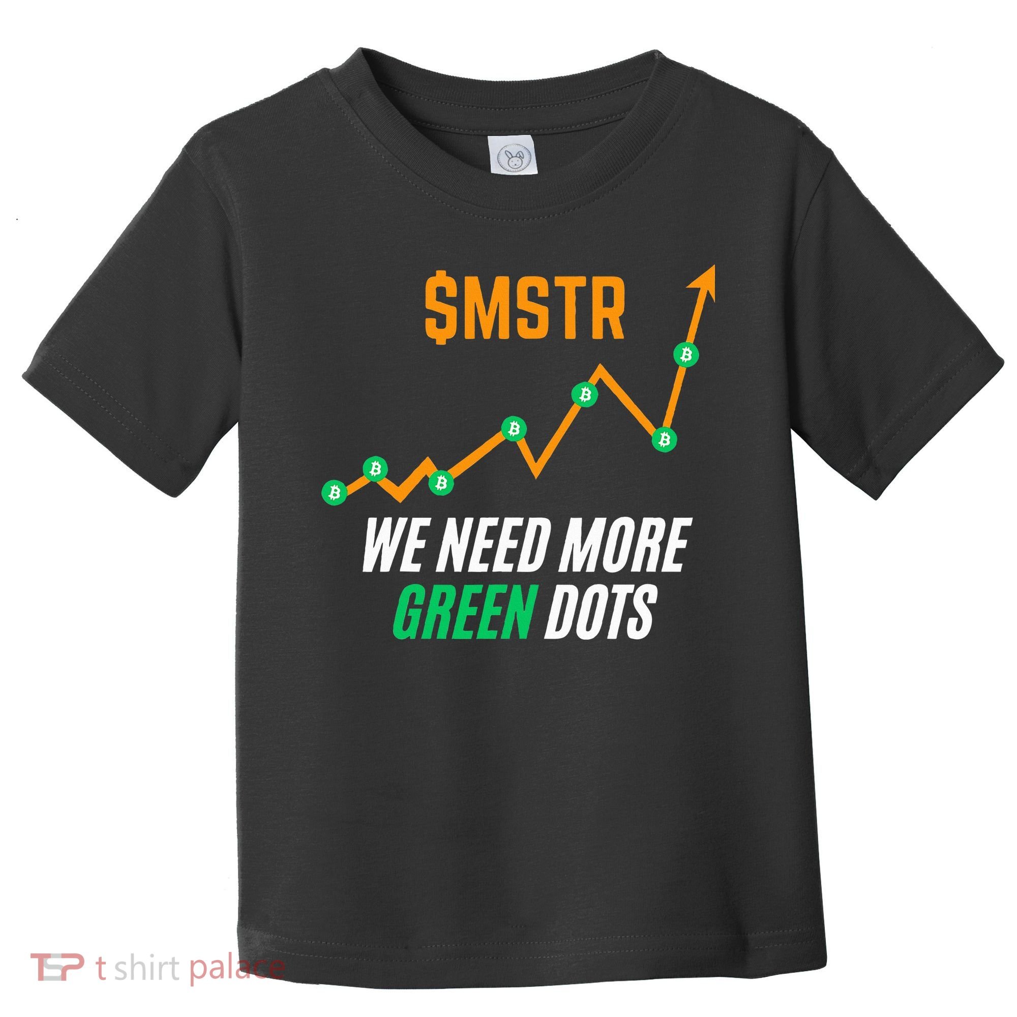 $Mstr We Need More Green Dots Microstrategy Bitcoin Toddler T-Shirt