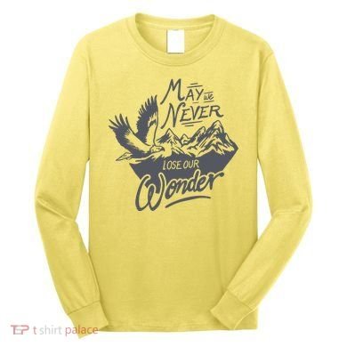 May We Never Lose Our Wonder Nature Long Sleeve Shirt