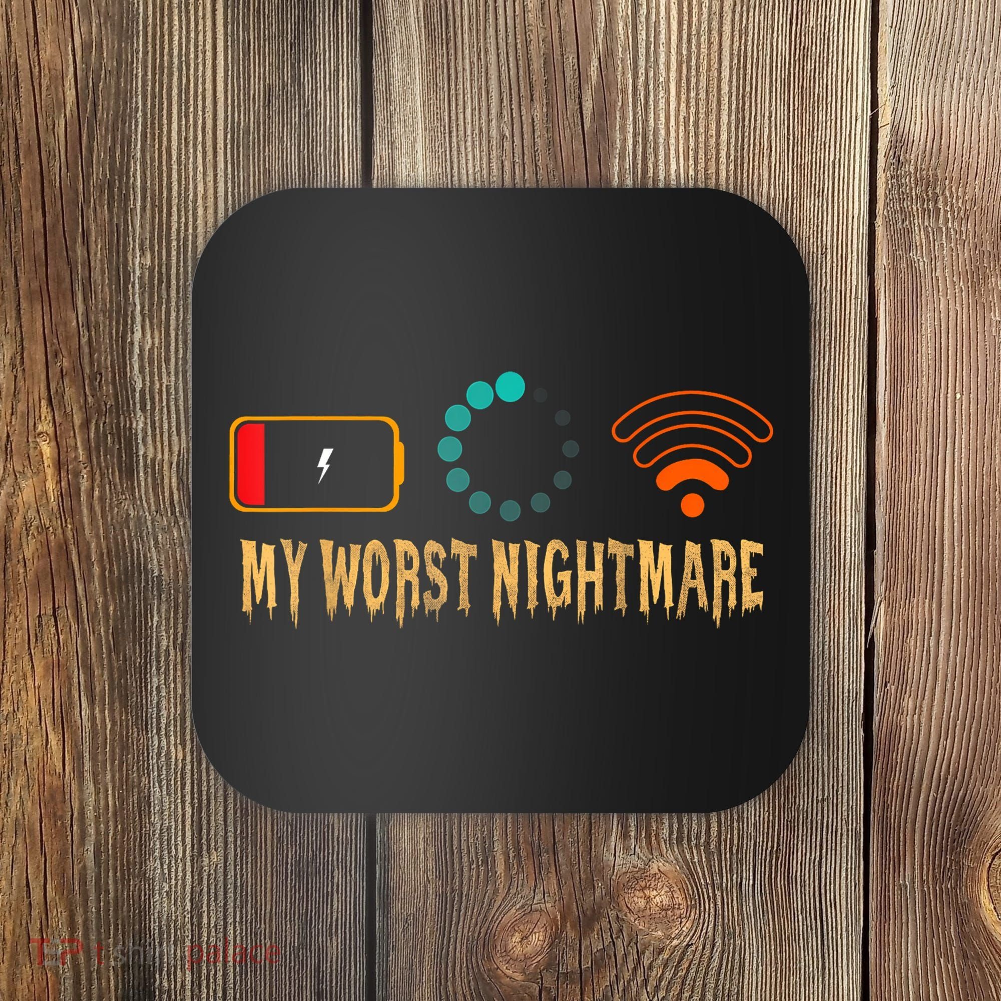 My Worst Nightmare Funny Gifts For Gamers Coaster