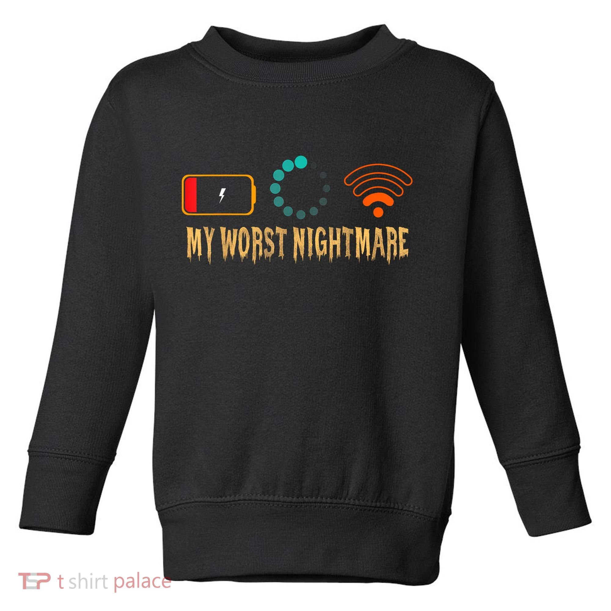 My Worst Nightmare Funny Gifts For Gamers Toddler Sweatshirt