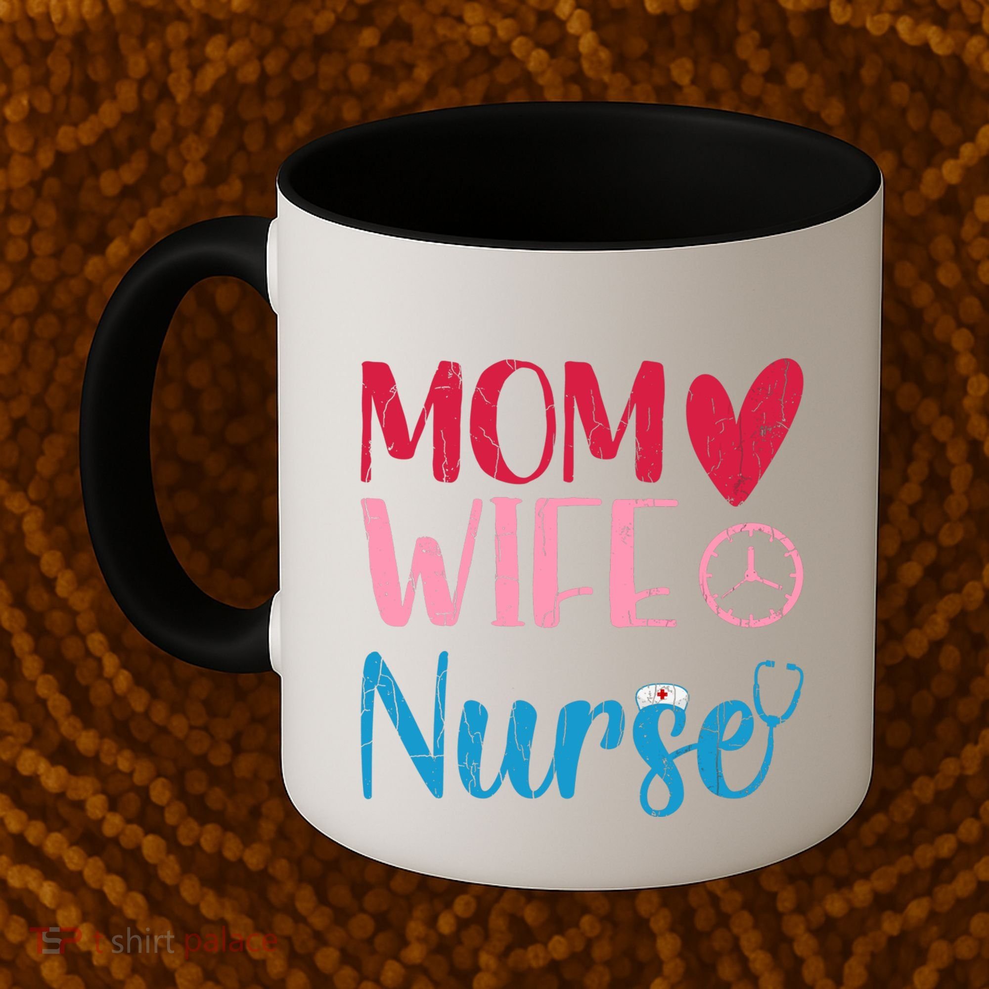 Mom Wife Nurse Funny Nurses Week Nursing Assistant Graphic Cool Gift Coffee Mug