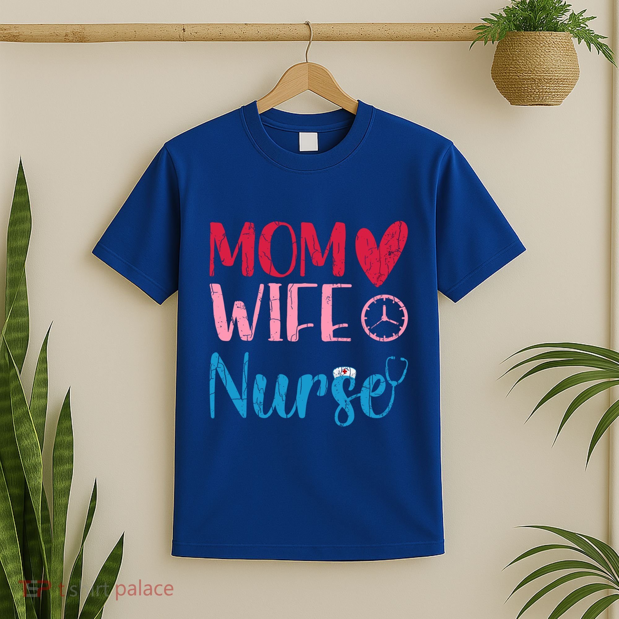 Mom Wife Nurse Funny Nurses Week Nursing Assistant Graphic Cool Gift T-Shirt