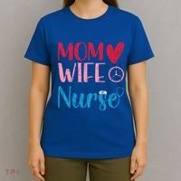 Mom Wife Nurse Funny Nurses Week Nursing Assistant Graphic Cool Gift T-Shirt thumb 4