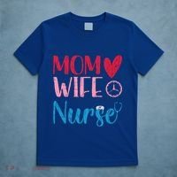 Mom Wife Nurse Funny Nurses Week Nursing Assistant Graphic Cool Gift T-Shirt thumb 5