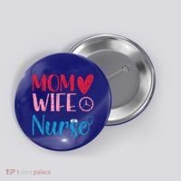 Mom Wife Nurse Funny Nurses Week Nursing Assistant Graphic Cool Gift Button thumb 0