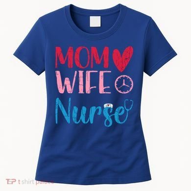 Mom Wife Nurse Funny Nurses Week Nursing Assistant Graphic Cool Gift Women's T-Shirt