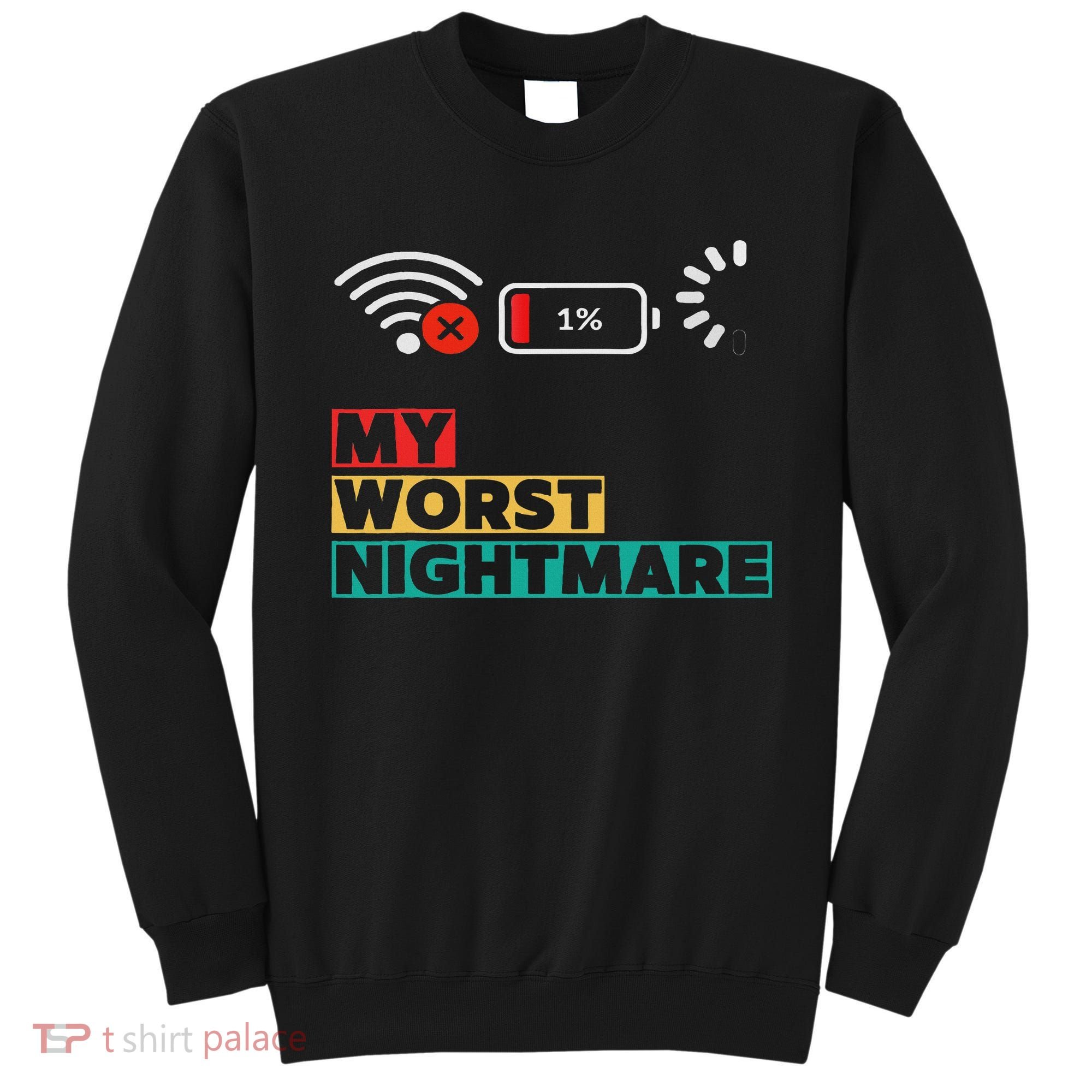 My Worst Nightmare Funny Gifts For Gamers, Gamer Humor Sweatshirt