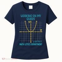 Mathletics Working On My Quads Algebra Math Teacher Women's T-Shirt thumb 0