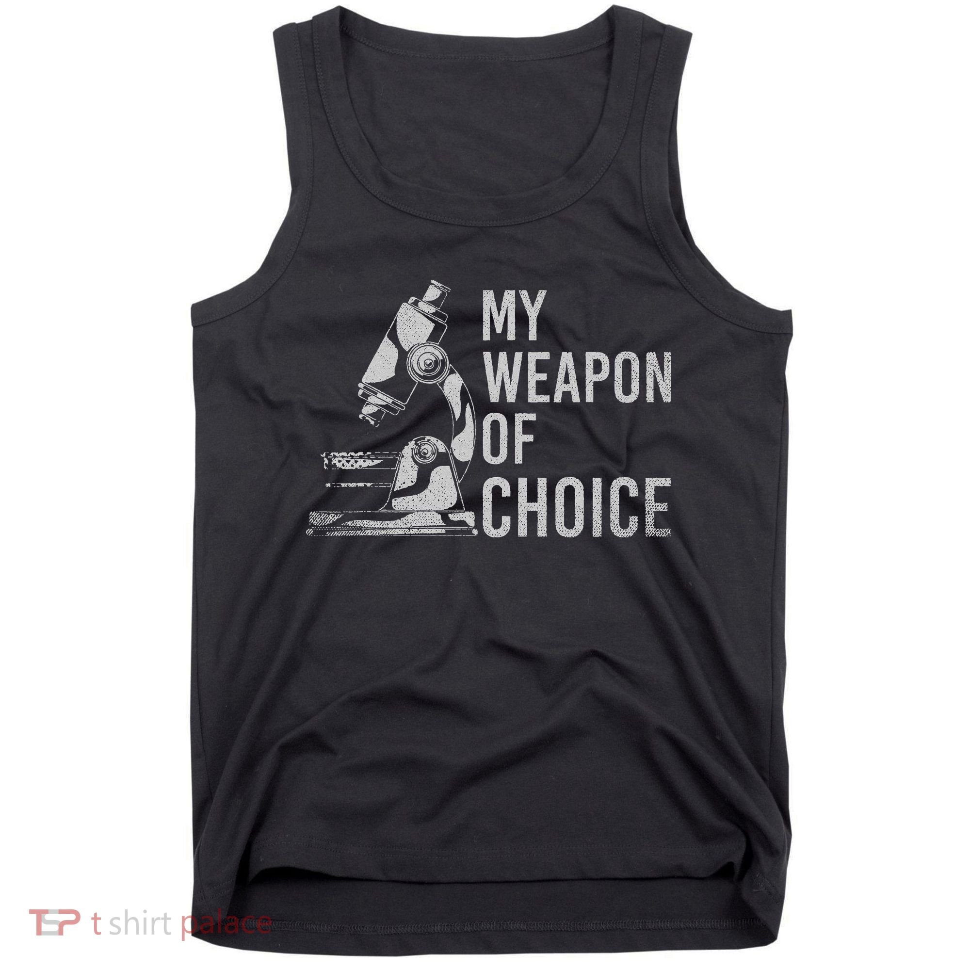 My Weapon Of Choice Funny Tech Medical Laboratory Scientist Tank Top