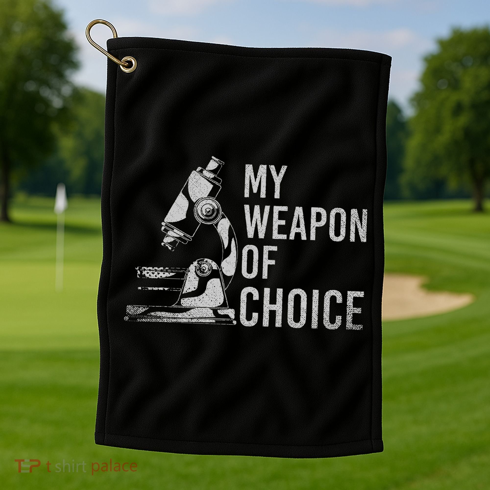 My Weapon Of Choice Funny Tech Medical Laboratory Scientist Golf Towel