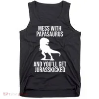Mess With Papasaurus And Youll Get Jurasskicked Funny Dad Gift Tank Top thumb 0