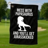 Mess With Papasaurus And Youll Get Jurasskicked Funny Dad Gift Golf Towel thumb 1