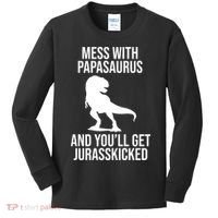 Mess With Papasaurus And Youll Get Jurasskicked Funny Dad Gift Kids Long Sleeve Shirt thumb 0