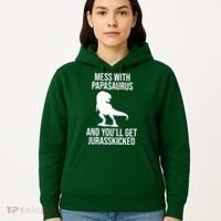 Mess With Papasaurus And Youll Get Jurasskicked Funny Dad Gift Hoodie thumb 5