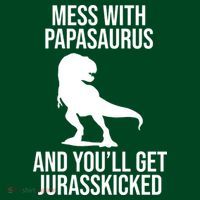 Mess With Papasaurus And Youll Get Jurasskicked Funny Dad Gift T-Shirt thumb 7