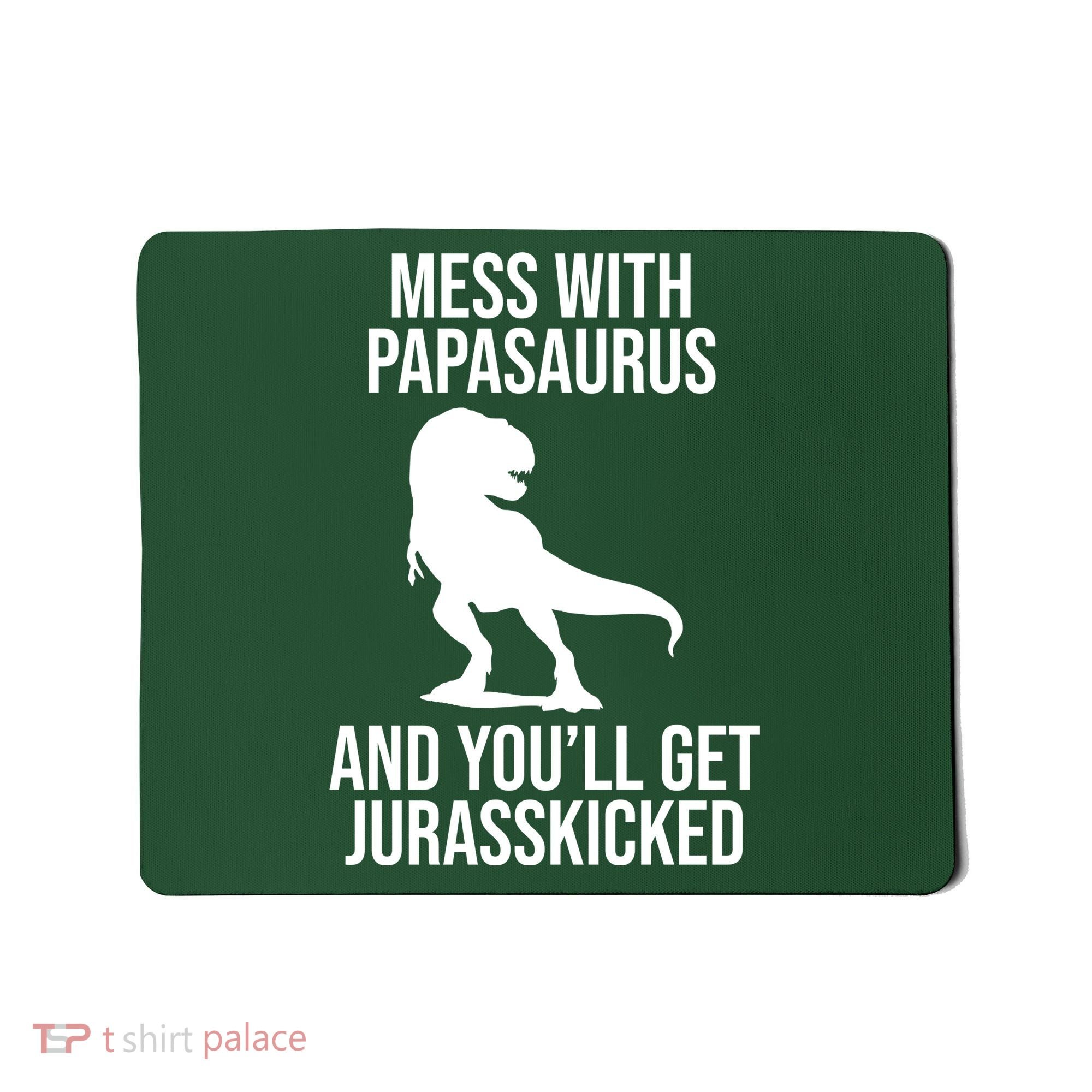 Mess With Papasaurus And Youll Get Jurasskicked Funny Dad Gift Mousepad