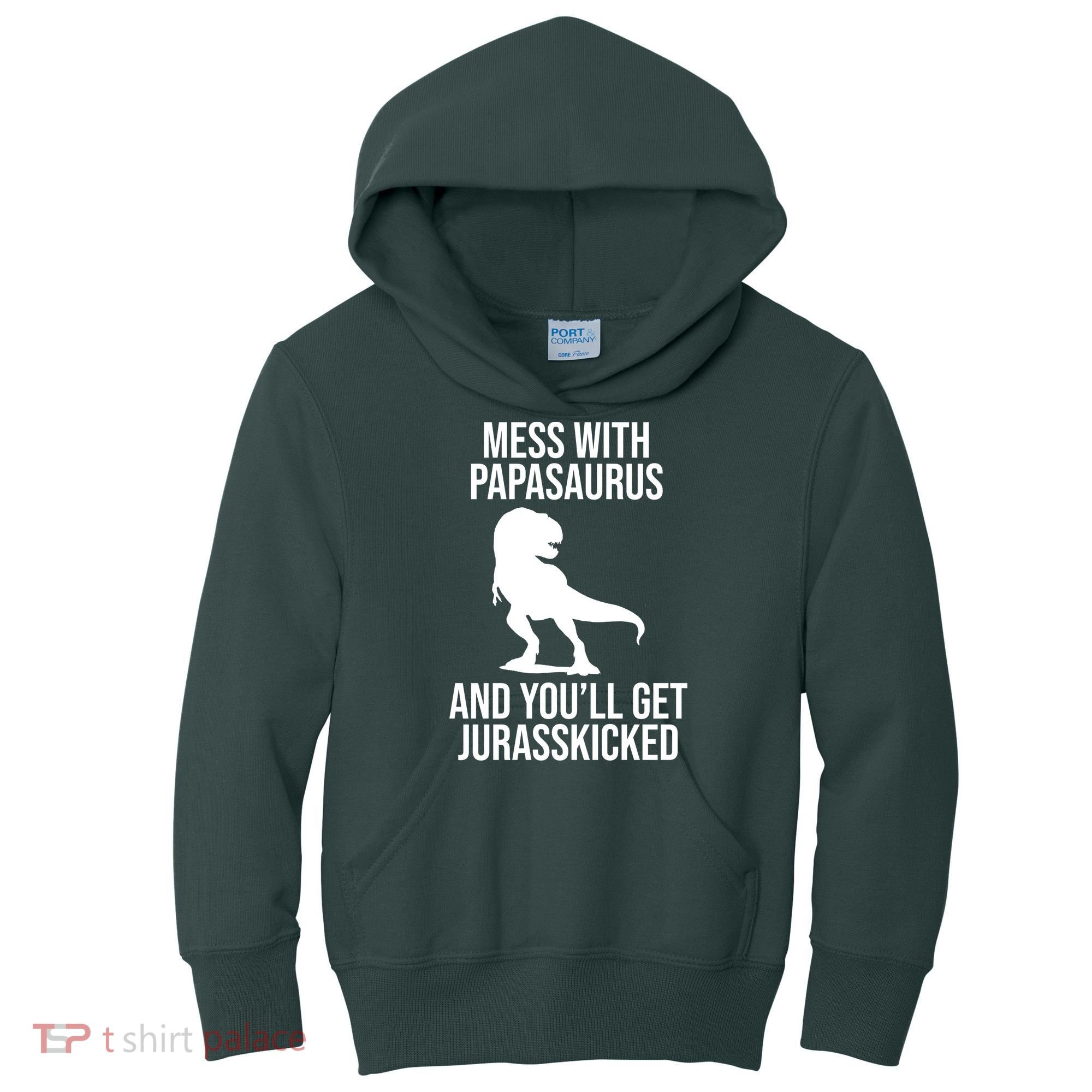 Mess With Papasaurus And Youll Get Jurasskicked Funny Dad Gift Kids Hoodie