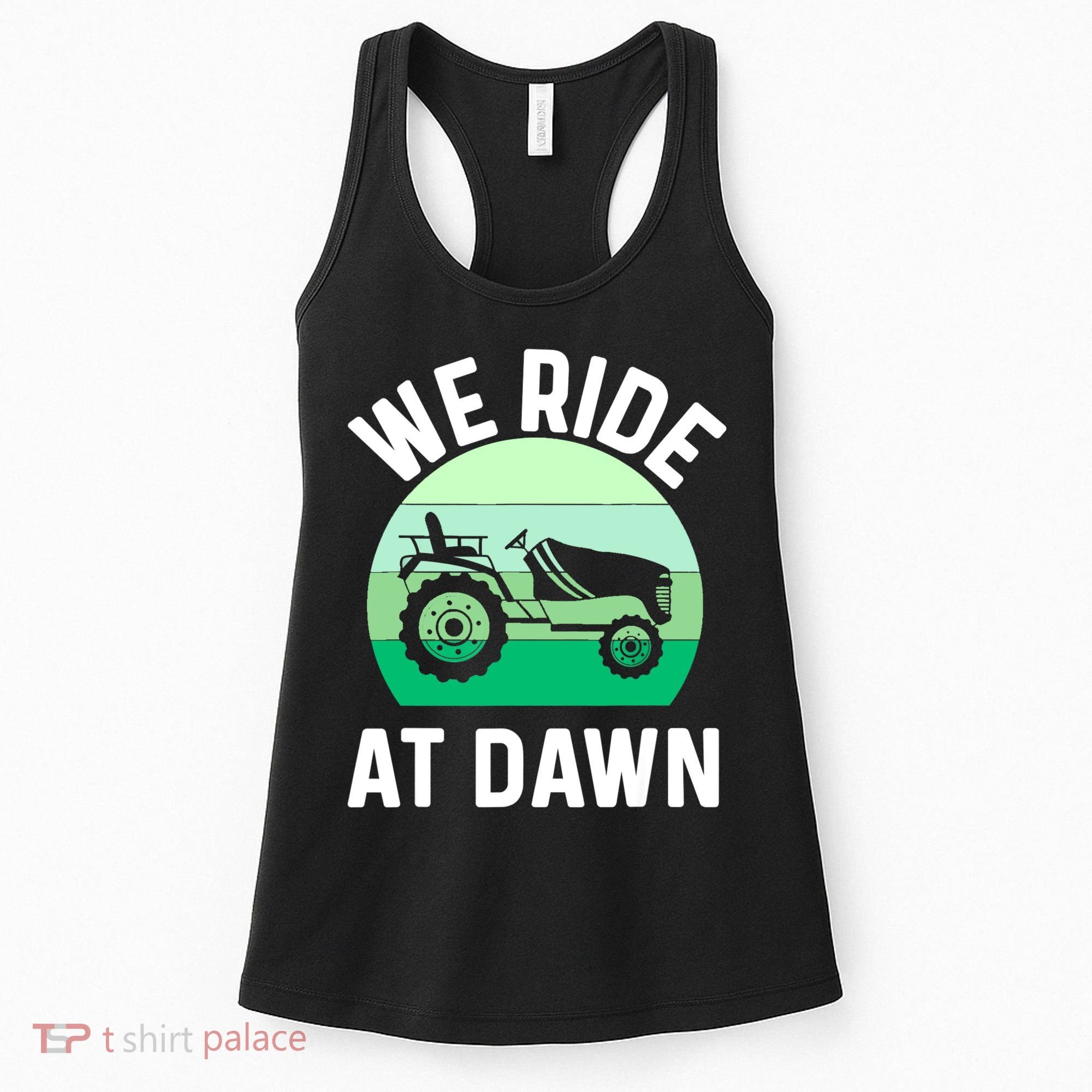 Mens We Ride At Dawn Lawnmower Shirt Lawn Mowing Dad Yard Work Women's Tank Top