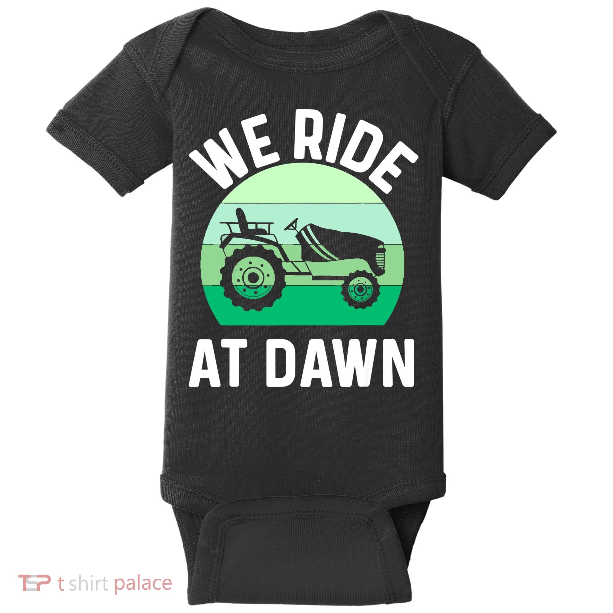 Mens We Ride At Dawn Lawnmower Shirt Lawn Mowing Dad Yard Work Baby Bodysuit