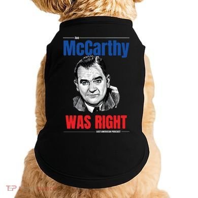 Mccarthy Was Right Doggie Tank