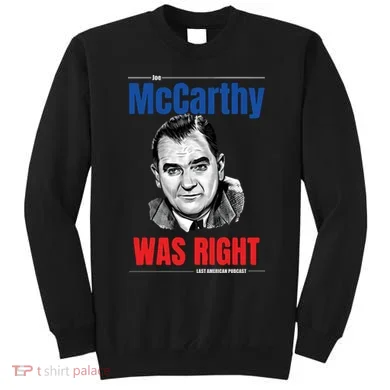 Mccarthy Was Right Sweatshirt