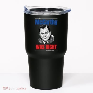 Mccarthy Was Right Tumbler