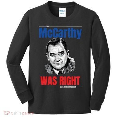 Mccarthy Was Right Kids Long Sleeve Shirt