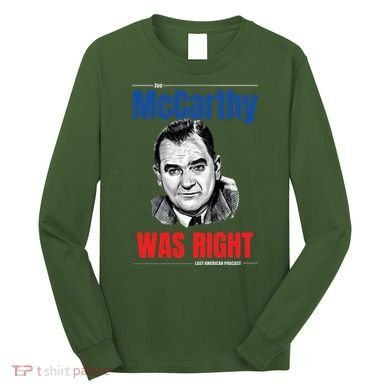 Mccarthy Was Right Long Sleeve Shirt