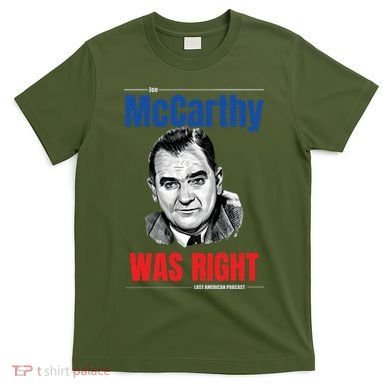 Mccarthy Was Right T-Shirt