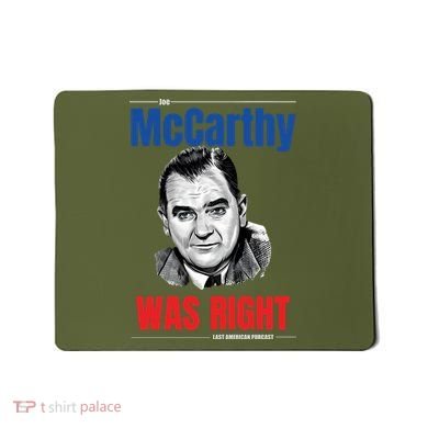 Mccarthy Was Right Mousepad