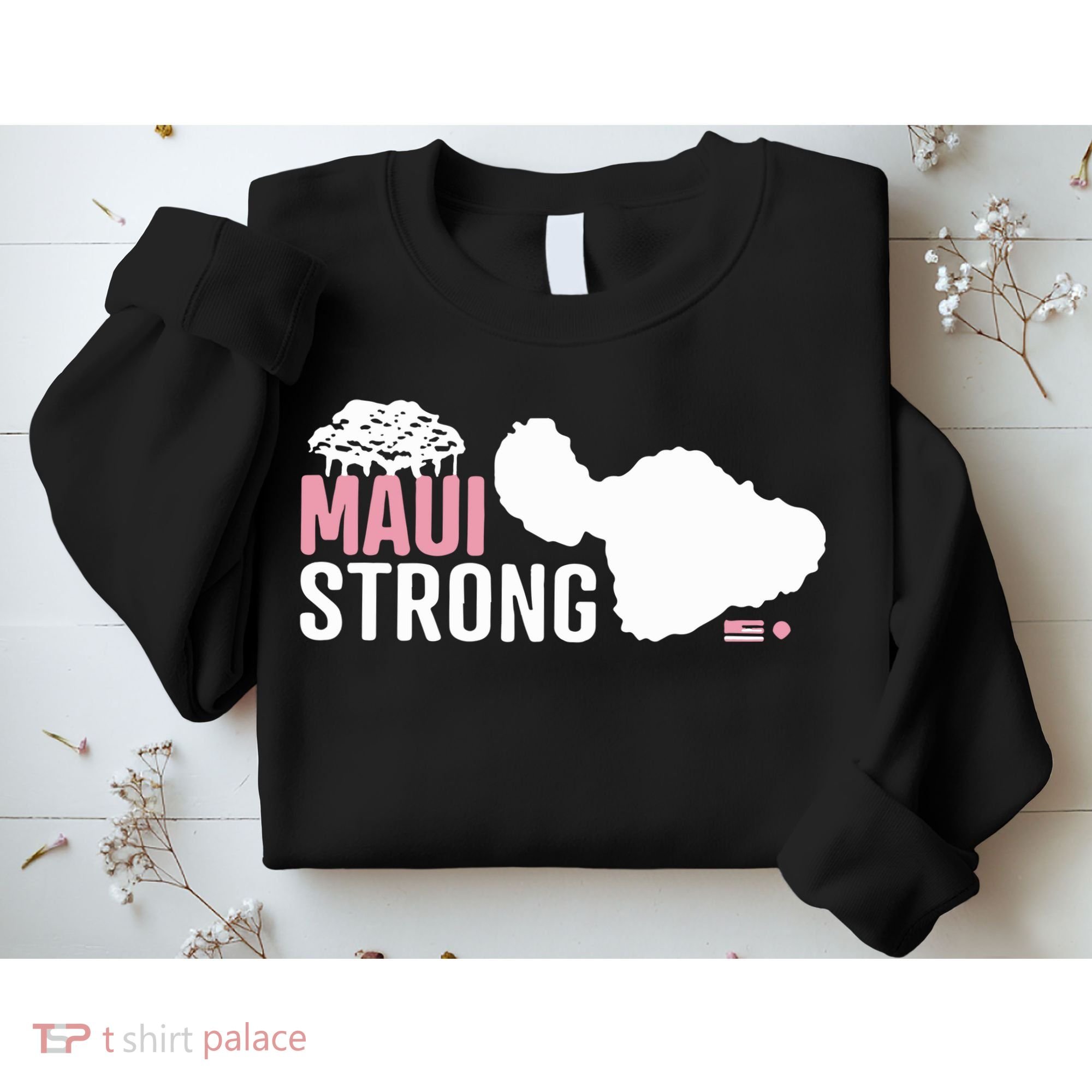 Maui Wildfire Relief All Profits Will Be Donated Maui Strong Sweatshirt