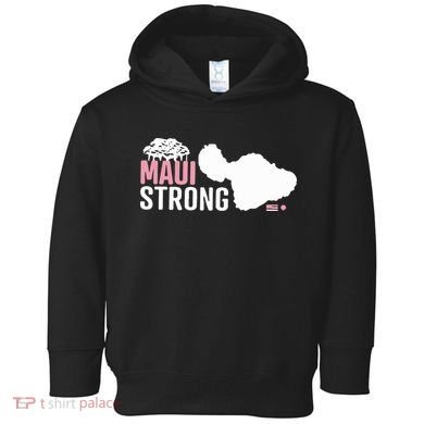 Maui Wildfire Relief All Profits Will Be Donated Maui Strong Toddler Hoodie