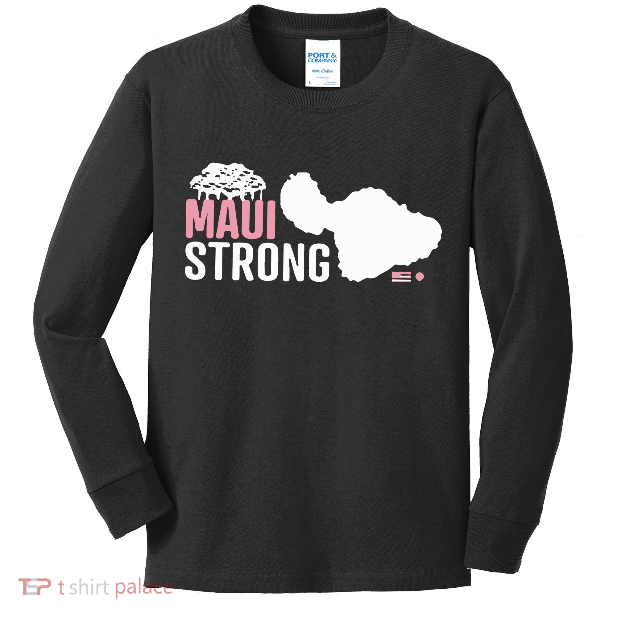 Maui Wildfire Relief All Profits Will Be Donated Maui Strong Kids Long Sleeve Shirt