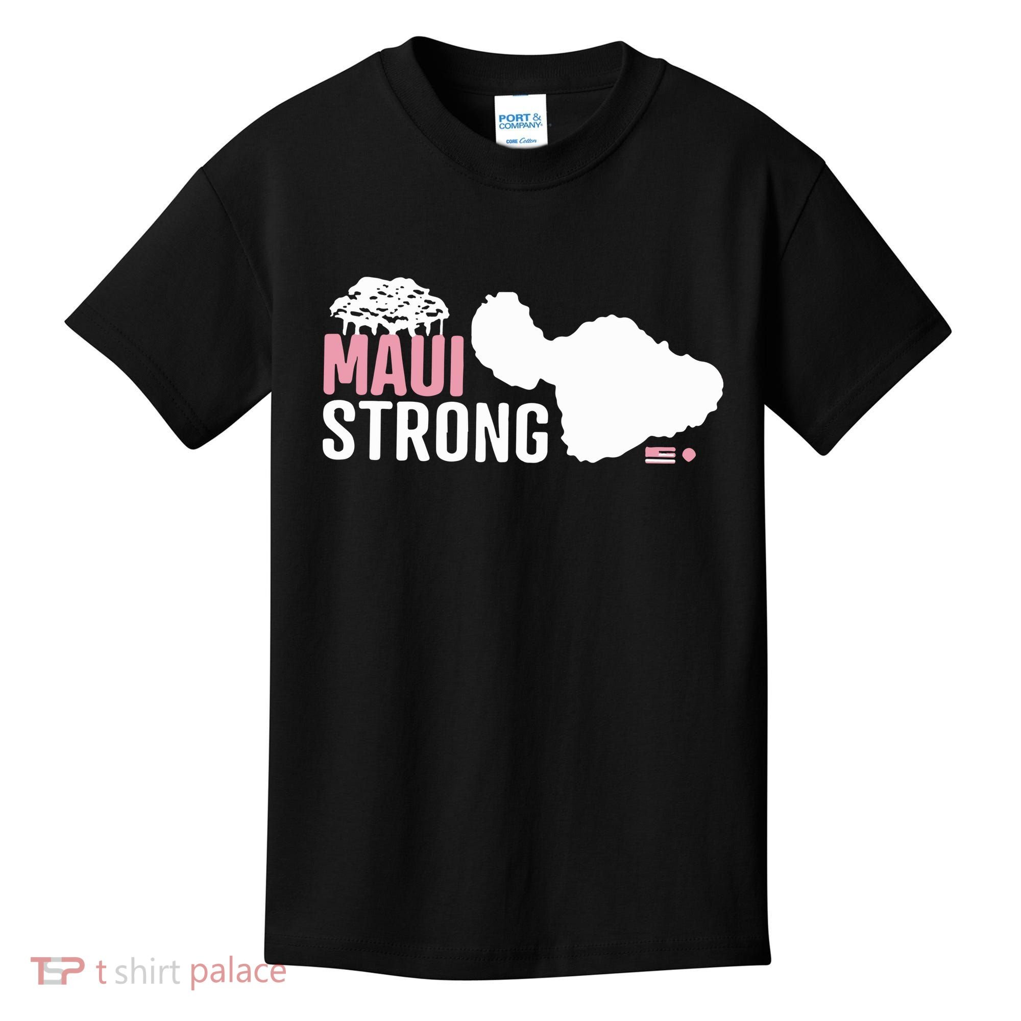 Maui Wildfire Relief All Profits Will Be Donated Maui Strong Kids T-Shirt