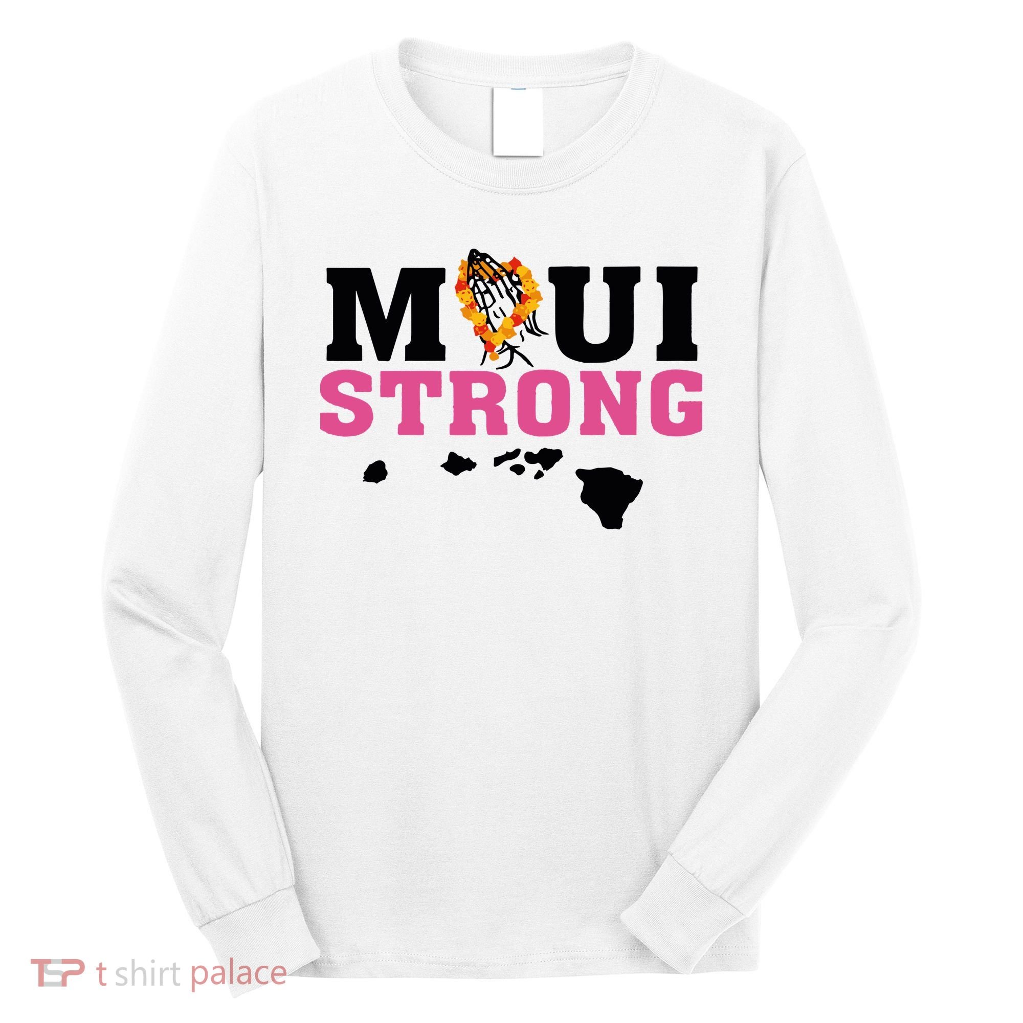Maui Wildfire Relief All Profits Will Be Donated Long Sleeve Shirt