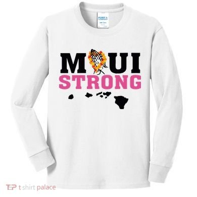 Maui Wildfire Relief All Profits Will Be Donated Kids Long Sleeve Shirt