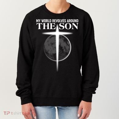 My World Revolves Around The Son Women's Sweatshirt