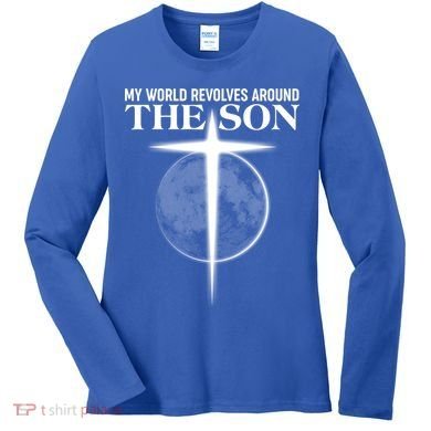 My World Revolves Around The Son Women's Long Sleeve Shirt