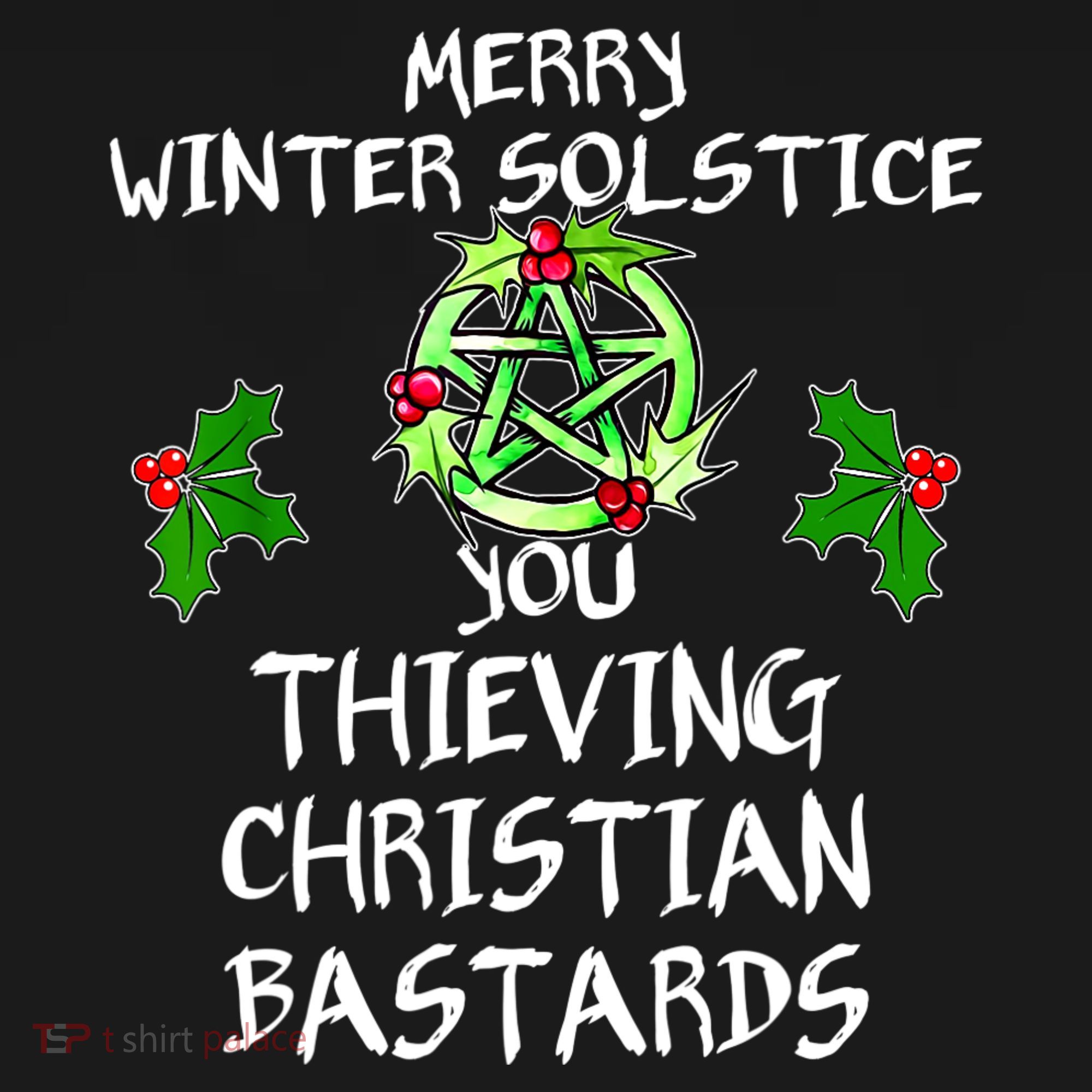 Merry Winter Solstice You Thieving Christian Bastards Backpack