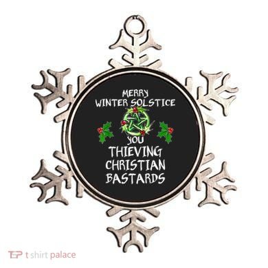 Merry Winter Solstice You Thieving Christian Bastards Ornament
