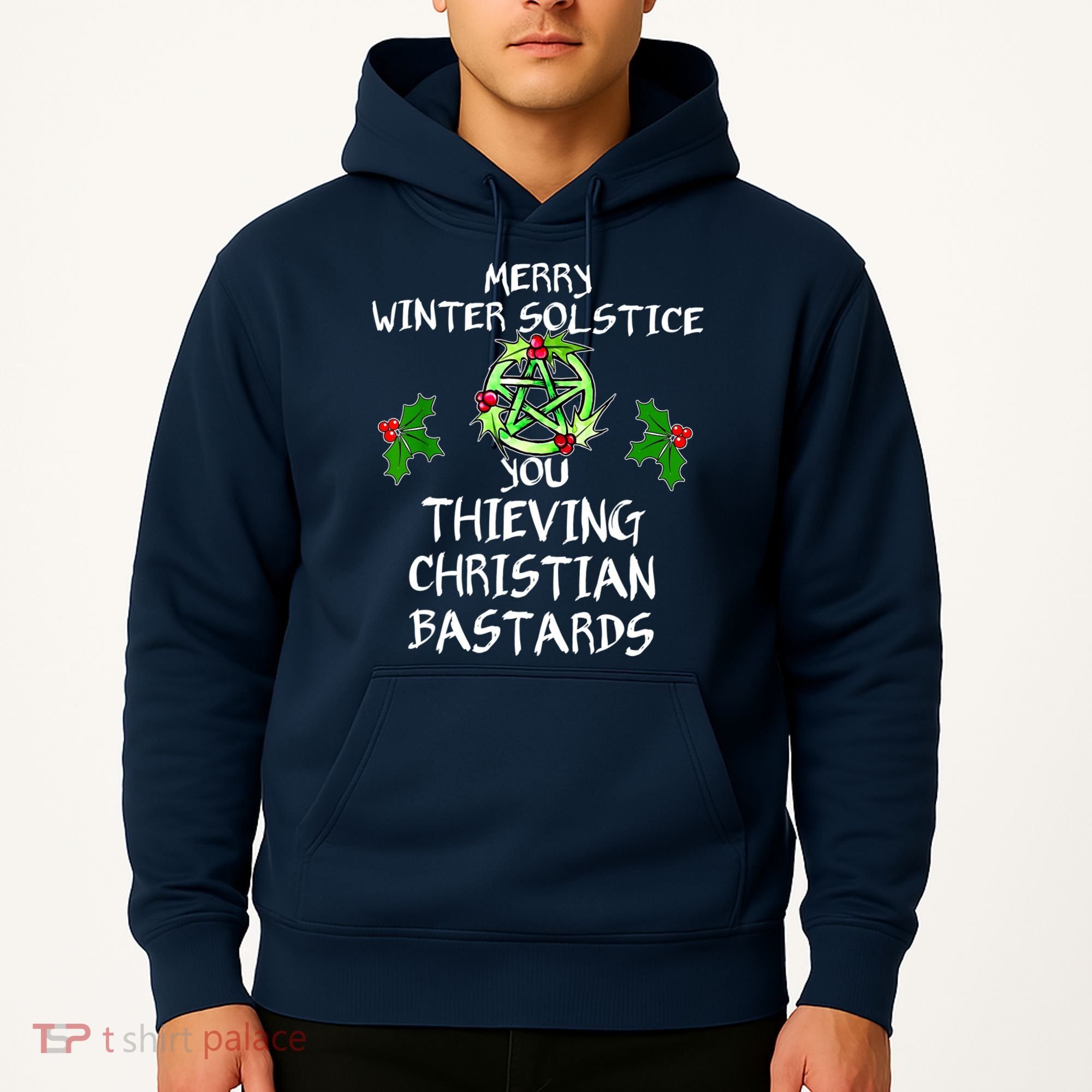 Merry Winter Solstice You Thieving Christian Bastards Hoodie