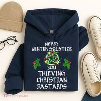 Merry Winter Solstice You Thieving Christian Bastards Hoodie thumb 4