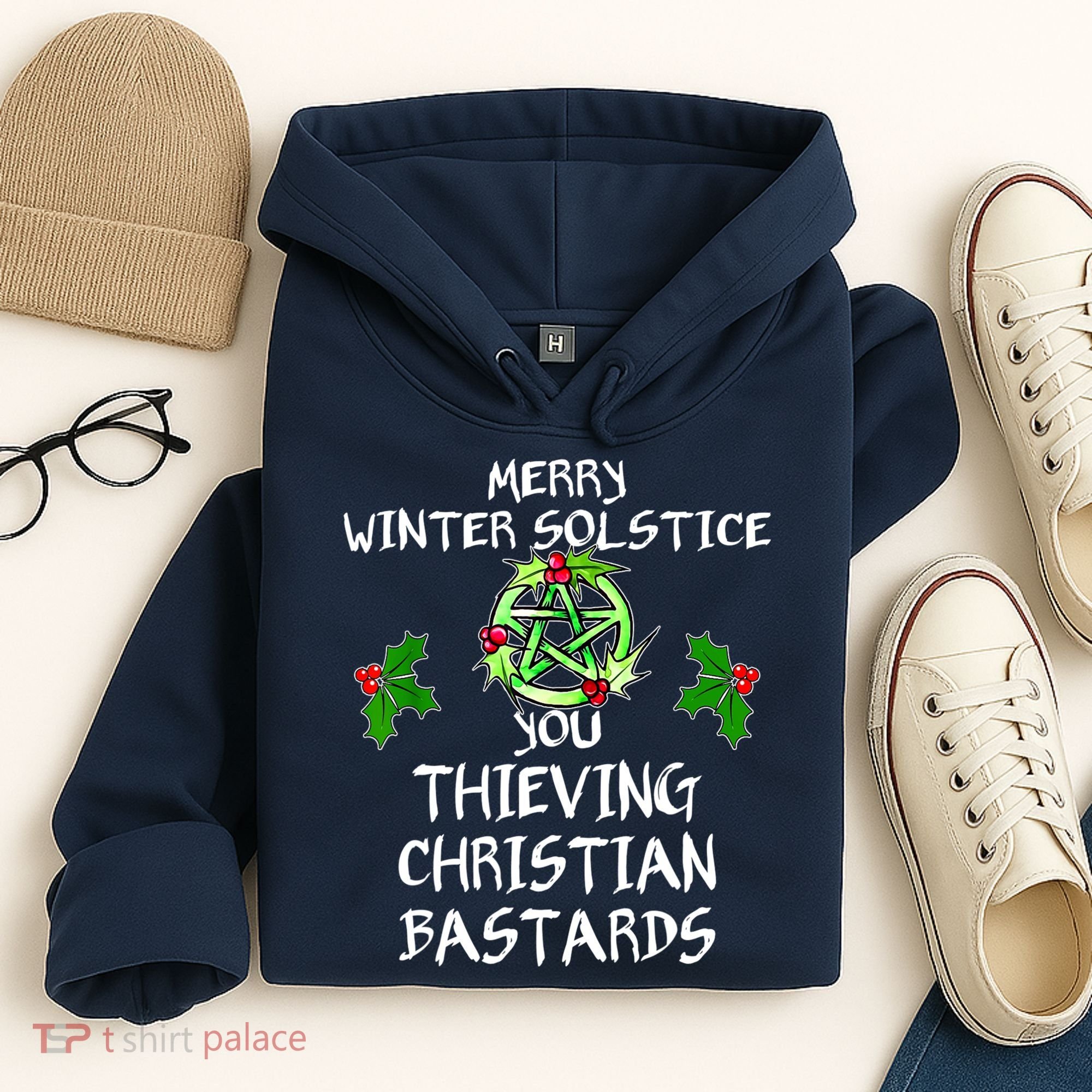Merry Winter Solstice You Thieving Christian Bastards Hoodie